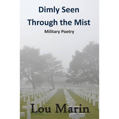 Dimly Seen Through the Mist - by  Lou Marin (Paperback)