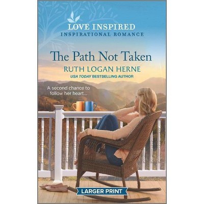 The Path Not Taken - (Kendrick Creek) Large Print by  Ruth Logan Herne (Paperback)