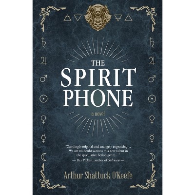 The Spirit Phone - by  Arthur Shattuck O'Keefe (Paperback)
