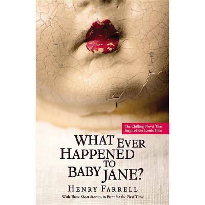 What Ever Happened to Baby Jane? - by  Henry Farrell (Paperback)