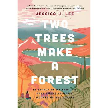 Two Trees Make a Forest - by  Jessica J Lee (Paperback)