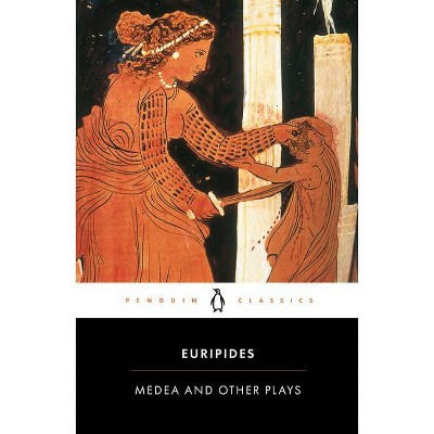 Medea and Other Plays - (Penguin Classics) by  Euripides (Paperback)