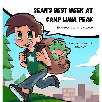 Sean's Best Week at Camp Luna Peak - by  Melody Lomboy-Lowe (Hardcover)