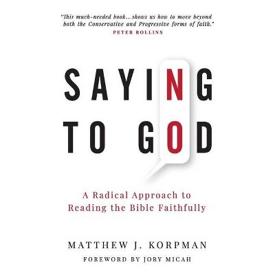 Saying No to God - by  Matthew J Korpman (Paperback)