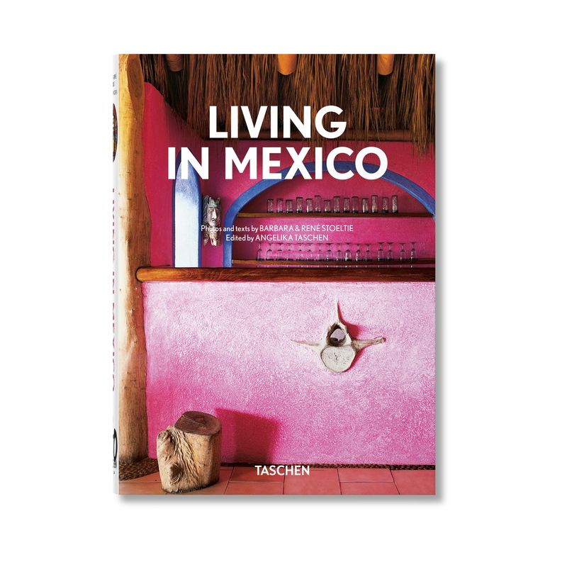 Living in Mexico. 40th Ed. - (40th Edition) by  Angelika Taschen (Hardcover), 1 of 2