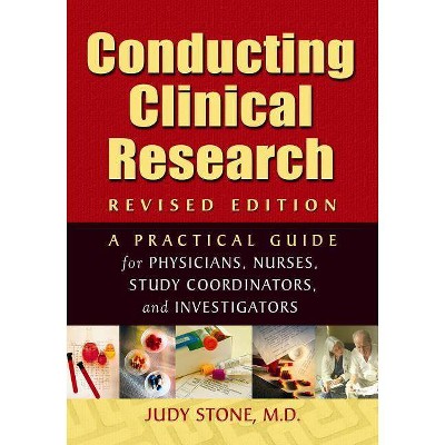 Conducting Clinical Research - (Conducting Clinical Research: A Practical Guide for Physicians,) 2nd Edition by  Judy Stone (Paperback)