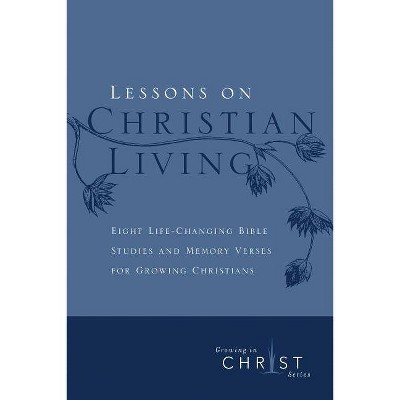 Lessons on Christian Living - (Growing in Christ) (Paperback)