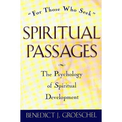 Spiritual Passages - (Spiritual Passages, Paper) by  Benedict J Groeschel (Paperback)