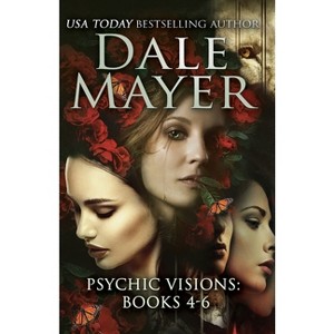 Psychic Visions Books 4-6 - (Psychic Visions Bundles) by  Dale Mayer (Paperback) - 1 of 1