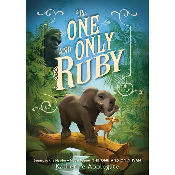 The One and Only Ruby - by  Katherine Applegate (Hardcover)