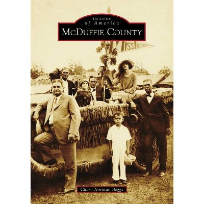 McDuffie County - (Images of America) by  Chase Norman Beggs (Paperback)