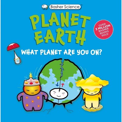 Basher Science: Planet Earth - by Daniel Gilpin