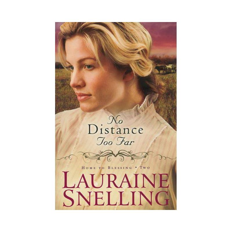 No Distance Too Far - (Home to Blessing) by  Lauraine Snelling (Paperback), 1 of 2