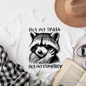 Not My Trash Not My Dumpster Raccoon T-Shirt, White and Natural Tee With Cute Mental Health Sayings| OrnamentallyYou - 1 of 4