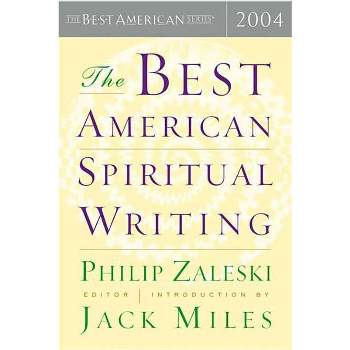 The Best American Spiritual Writing - by  Philip Zaleski (Paperback)