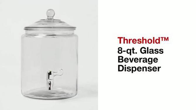 8qt Glass Beverage Dispenser - Threshold&#8482;, 2 of 8, play video
