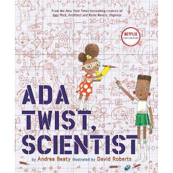 Ada Twist, Scientist (Hardcover) by Andrea Beaty, David Roberts