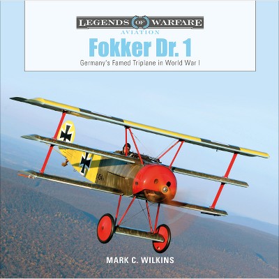 Fokker Dr. 1 - (Legends of Warfare: Aviation) by  Mark C Wilkins (Hardcover)