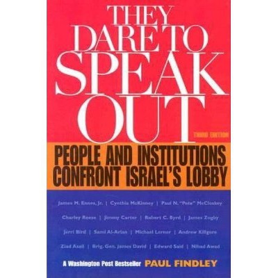  They Dare to Speak Out - 3rd Edition by  Paul Findley (Paperback) 