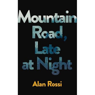  Mountain Road, Late at Night - by  Alan Rossi (Hardcover) 