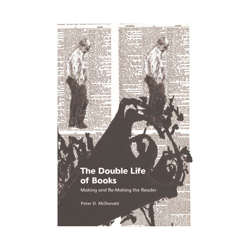The Double Life of Books - by  Peter D McDonald (Hardcover), 1 of 2