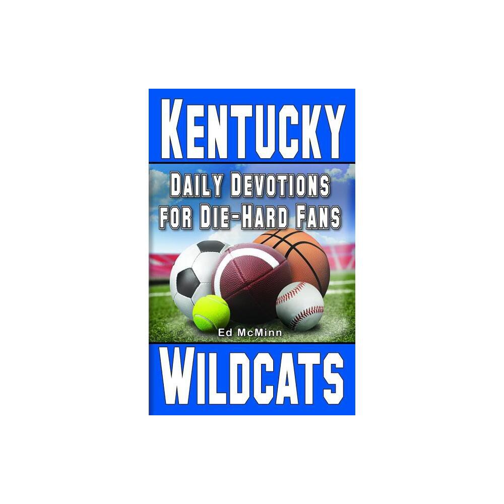 Daily Devotions for Die-Hard Fans Kentucky Wildcats - by Ed McMinn (Paperback)