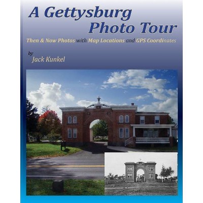 A Gettysburg Photo Tour - by  Jack L Kunkel (Paperback)