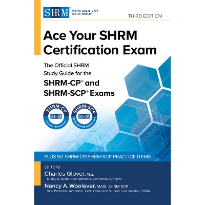 Ace Your Shrm Certification Exam - 3rd Edition by  Charles Glover & Nancy A Woolever (Paperback)