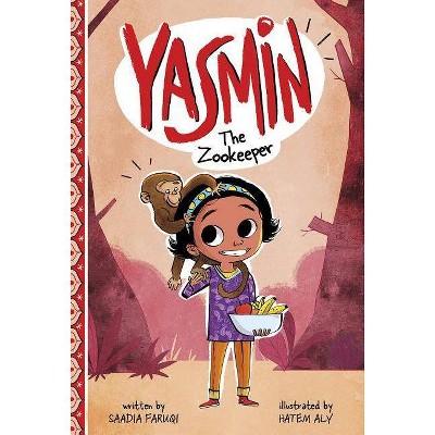 Yasmin the Zookeeper - by  Saadia Faruqi (Paperback)