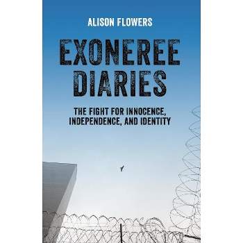 Exoneree Diaries - by  Alison Flowers (Paperback)