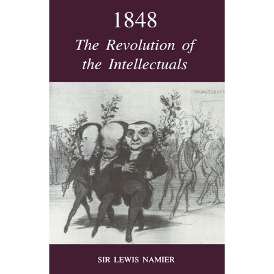 1848: The Revolution of the Intellectuals - (Proceedings of the British Academy) by  Lewis Namier (Paperback)