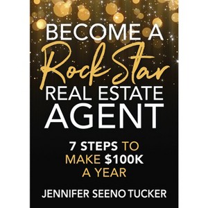 Become a Rock Star Real Estate Agent - by  Jennifer Seeno Tucker (Paperback) - 1 of 1
