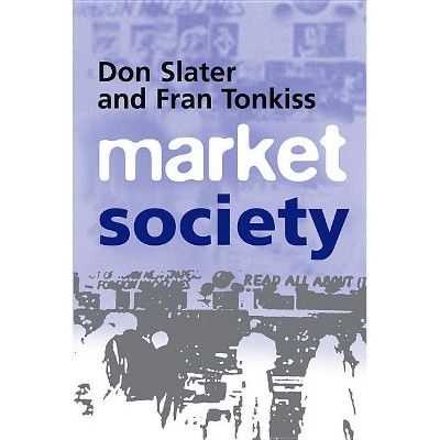 Market Society - by  Don Slater & Fran Tonkiss (Paperback)