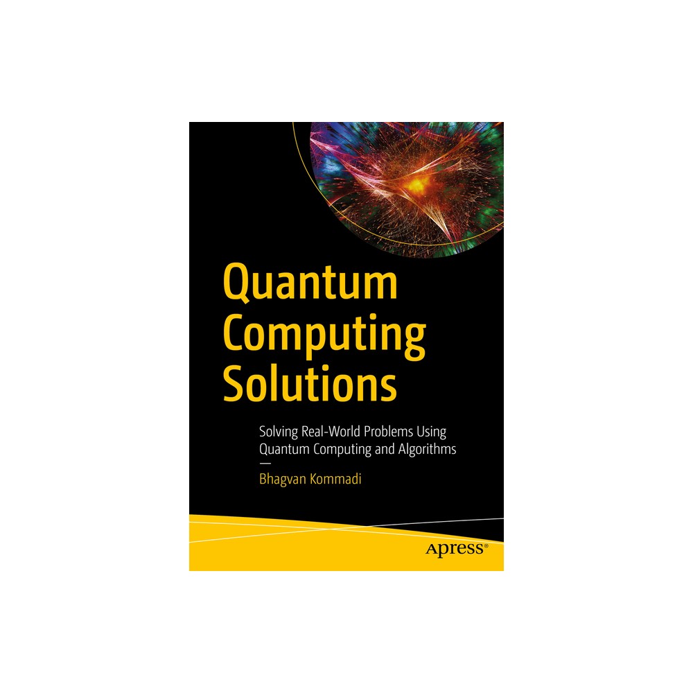Quantum Computing Solutions - by Bhagvan Kommadi (Paperback)