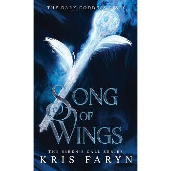 Song of Wings - (Siren's Call) 2nd Edition by  Kris Faryn (Hardcover)