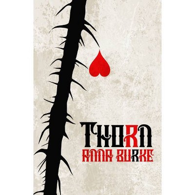 Thorn - by  Anna Burke (Paperback)