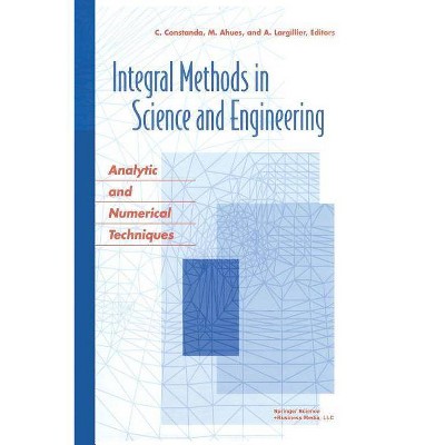 Integral Methods in Science and Engineering - by  Mario Paul Ahues & Alain R Largillier (Paperback)