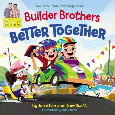 Builder Brothers: Better Together - by  Drew Scott & Jonathan Scott (Hardcover)