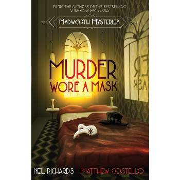 Murder Wore A Mask - (Mydworth Mysteries) Large Print by  Neil Richards & Matthew Costello (Paperback)