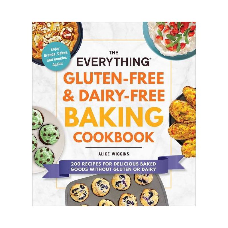 The Everything Gluten-Free & Dairy-Free Baking Cookbook - (Everything(r)) by  Alice Wiggins (Paperback), 1 of 2