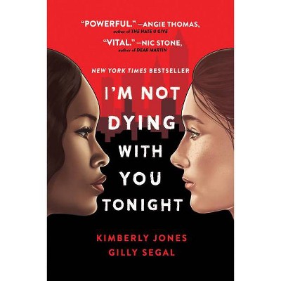 I'm Not Dying with You Tonight - by  Kimberly Jones & Gilly Segal (Paperback)