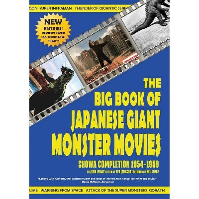 The Big Book of Japanese Giant Monster Movies - 3rd Edition by  John Lemay (Paperback)