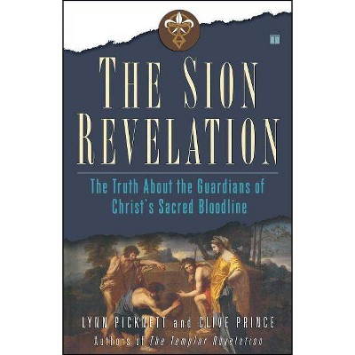 The Sion Revelation - Annotated by  Lynn Picknett & Clive Prince (Paperback)