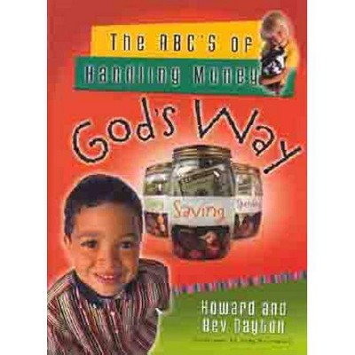 The ABC's of Handling Money God's Way - by  Howard Dayton & Bev Dayton (Paperback)