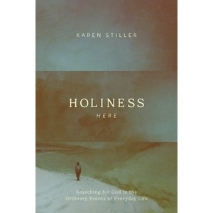 Holiness Here - by  Karen Stiller (Paperback) - 1 of 1