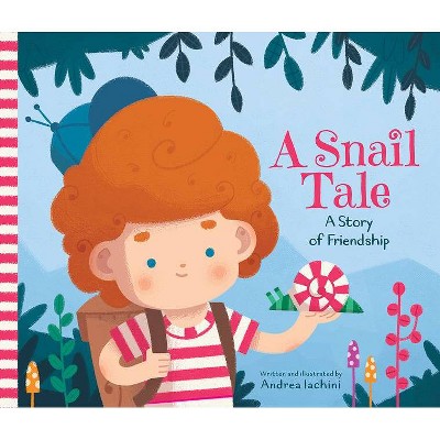 A Snail Tale - (Children's Casebound Luxury Storybook) by  Andrea Iachini (Hardcover)