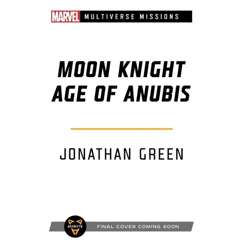 Moon Knight: Age of Anubis, Book by Jonathan Green, Official Publisher  Page