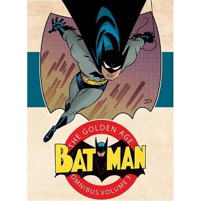 Batman: The Golden Age Omnibus Vol. 3 - by  Various (Hardcover)