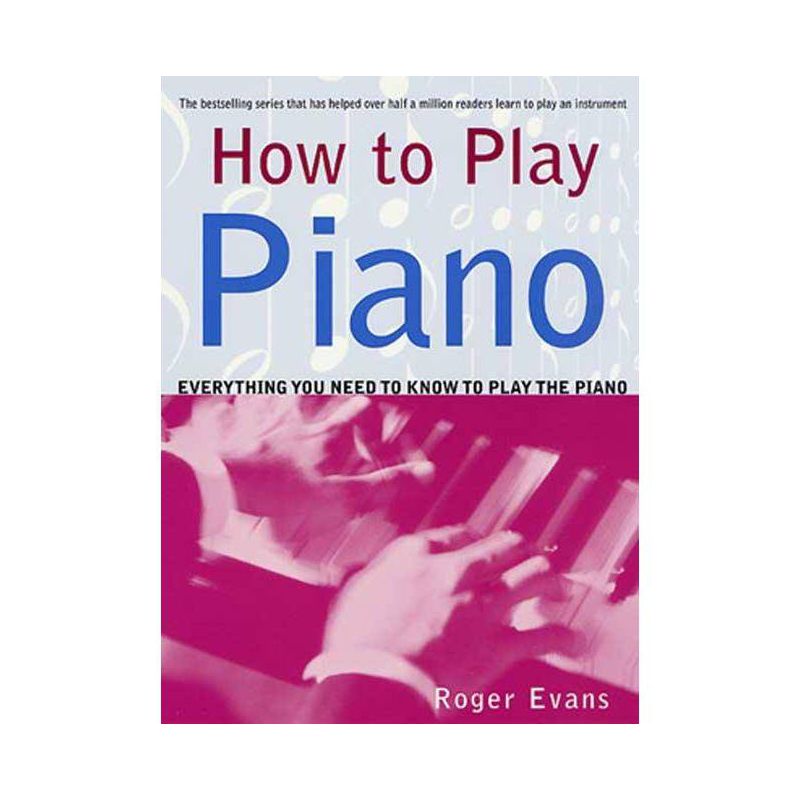 How to Play Piano - by  Roger Evans (Paperback), 1 of 2