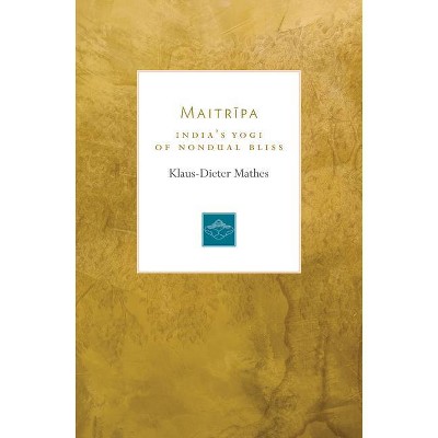 Maitripa - (Lives of the Masters) by  Klaus-Dieter Mathes (Paperback)